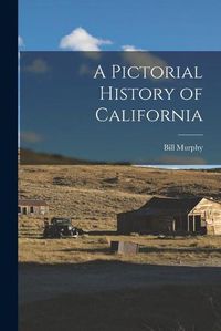 Cover image for A Pictorial History of California