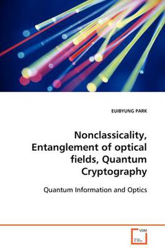 Cover image for Noncalssicality, Entanglement of Optical Fields, Quantum Cryptography