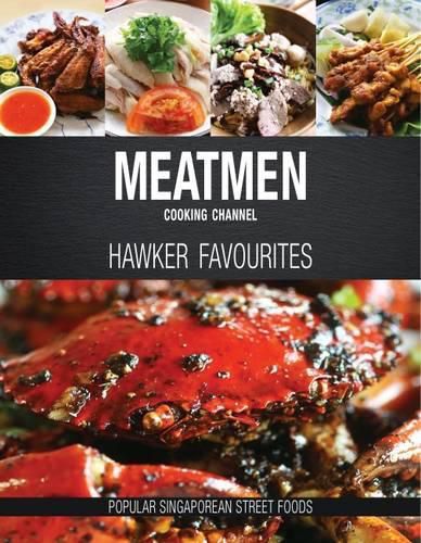 Cover image for Meatmen Cooking Channel: Hawker Favourites: Popular Singaporean Street Foods