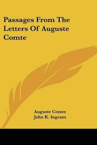 Cover image for Passages from the Letters of Auguste Comte