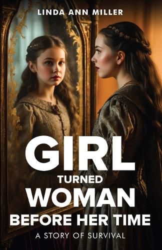 Cover image for Girl Turned Woman Before Her Time
