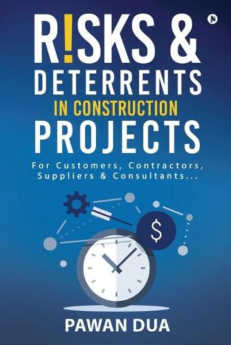 Cover image for Risks Deterrents in Construction Projects: For Customers, Contractors, Suppliers & Consultants...