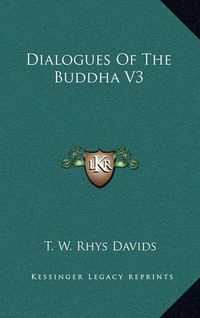 Cover image for Dialogues of the Buddha V3