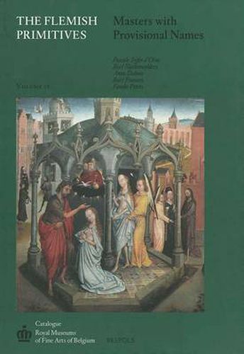 Cover image for The Flemish Primitives IV: Masters with Provisional Names