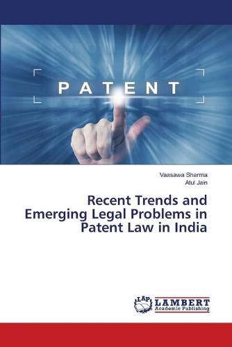 Cover image for Recent Trends and Emerging Legal Problems in Patent Law in India