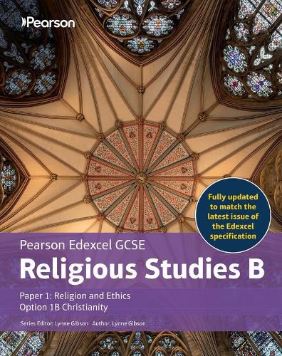 Cover image for Edexcel GCSE (9-1) Religious Studies B Paper 1: Religion and Ethics - Christianity Student Book