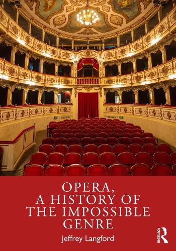 Cover image for Opera, a History of the Impossible Genre