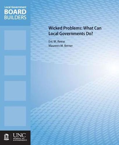 Cover image for Wicked Problems: What Can Local Governments Do?