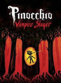 Cover image for Pinocchio, Vampire Slayer Complete Edition