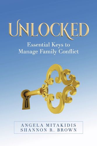 Cover image for Unlocked: Essential Keys to Manage Family Conflict