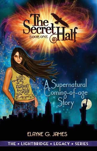 Cover image for The Secret Half: A Supernatural Coming of Age Story - The LightBridge Series Book 1