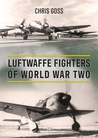 Cover image for Luftwaffe Fighters of World War II