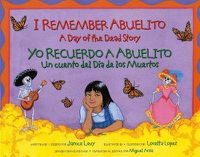 Cover image for I Remember Abuelito: A Day of the Dead Story: Yo Recuerdo Abuelito: Un Cuento del Dia de los Muerdos