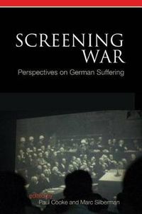 Cover image for Screening War: Perspectives on German Suffering