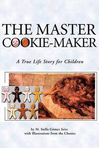 Cover image for The Master Cookie-Maker: A True Life Story for Children