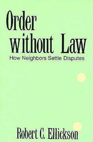 Cover image for Order without Law: How Neighbors Settle Disputes