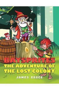 Cover image for Baysprites: The Adventure of the Lost Colony