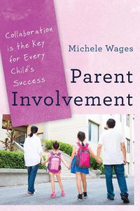 Cover image for Parent Involvement: Collaboration Is the Key for Every Child's Success