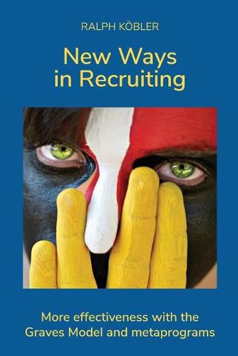 Cover image for New Ways in Recruiting: More effectiveness with the Graves Model and metaprograms