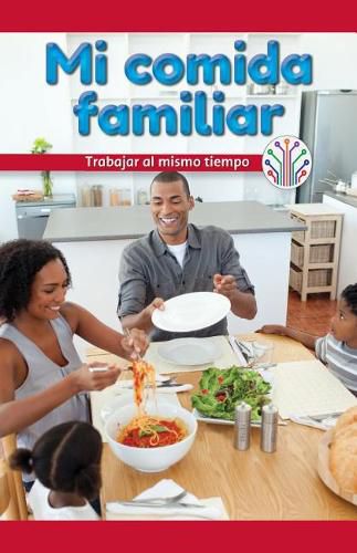 Cover image for Mi Comida Familiar: Trabajar Al Mismo Tiempo (My Family Meal: Working at the Same Time)
