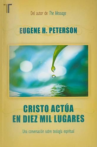 Cover image for Cristo Actua en Diez Mil Lugares: Una Conversacion Sobre Teologia Espiritual
