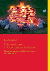 Cover image for Mannerrituale in UEbergangssituationen: Schamanische und Christentum im Gesprach