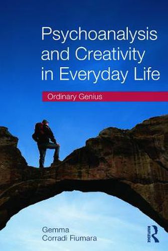 Cover image for Psychoanalysis and Creativity in Everyday Life: Ordinary Genius