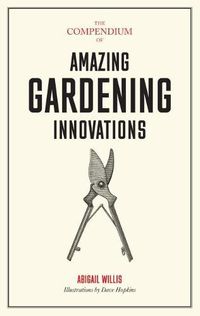Cover image for The Compendium of Amazing Gardening Innovations