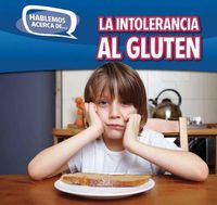 Cover image for La Intolerancia Al Gluten (Gluten Intolerance)