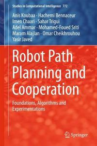 Cover image for Robot Path Planning and Cooperation: Foundations, Algorithms and Experimentations