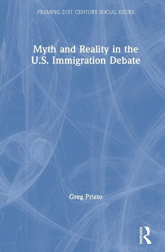 Cover image for Myth and Reality in the U.S. Immigration Debate