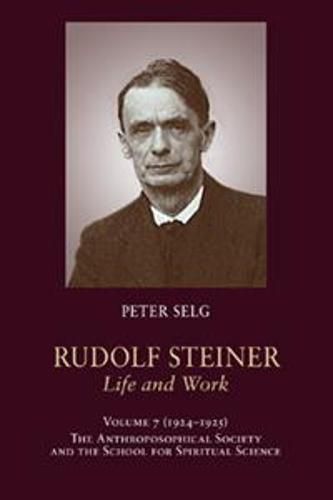 Rudolf Steiner, Life and Work: 1924-1925: The Anthroposophical Society and the School for Spiritual Science