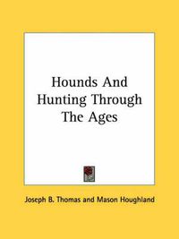 Cover image for Hounds and Hunting Through the Ages