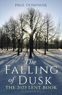 Cover image for The Falling of Dusk: The 2023 Lent Book