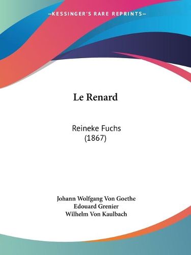 Cover image for Le Renard: Reineke Fuchs (1867)