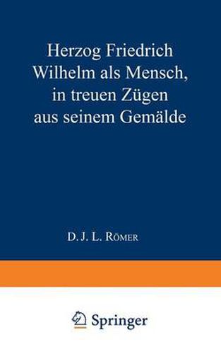 Cover image for Herzog Friedrich Wilhelm ALS Mensch in Treuen Zugen Aus Seinem Gemalde