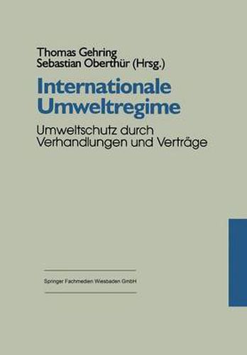 Internationale Umweltregime: Umweltschutz Durch Verhandlungen Und Vertrage