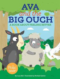 Cover image for Ava and the Big Ouch: A Book about Feeling Better