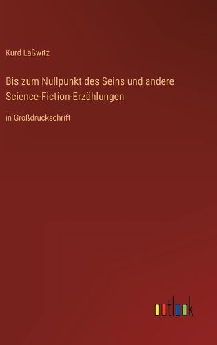 Cover image for Bis zum Nullpunkt des Seins und andere Science-Fiction-Erzaehlungen