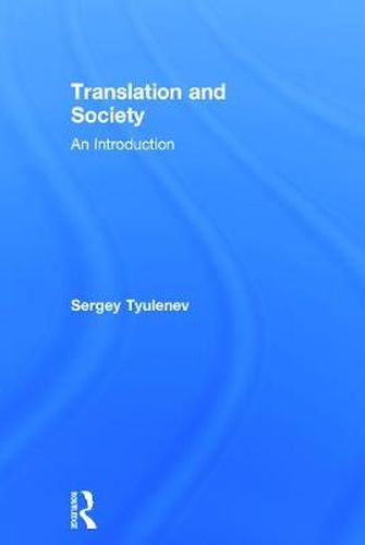 Cover image for Translation and Society: An Introduction