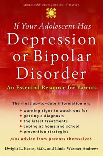 Cover image for If Your Adolescent Has Depression or Bipolar Disorder: An Essential Resource for Parents