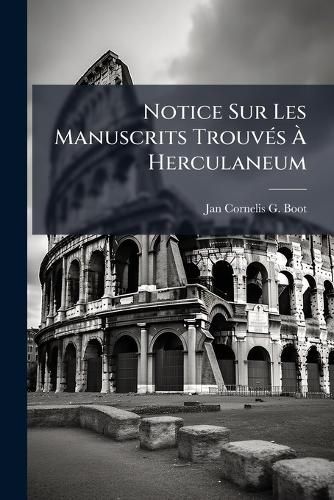 Cover image for Notice Sur Les Manuscrits Trouvs Herculaneum
