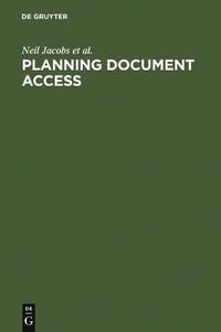 Cover image for Planning Document Access: Options and Opportunities. Based on the Findings of the eLib Research Project FIDDO