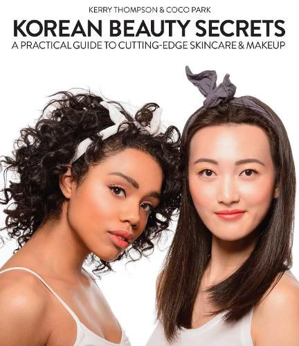 Cover image for Korean Beauty Secrets: A Practical Guide to Cutting-Edge Skincare & Makeup