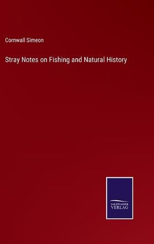 Cover image for Stray Notes on Fishing and Natural History