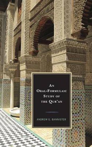 Cover image for An Oral-Formulaic Study of the Qur'an