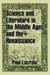 Cover image for Science and Literature in the Middle Ages and the Renaissance