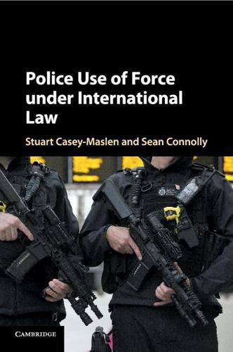 Cover image for Police Use of Force under International Law