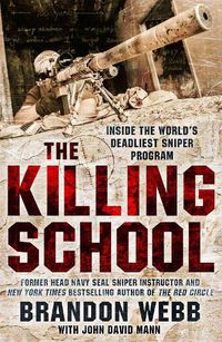Cover image for The Killing School: Inside the World's Deadliest Sniper Program