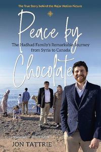 Cover image for Peace by Chocolate: The Hadhad Family's Remarkable Journey from Syria to Canada